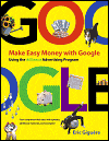 Make Easy Money with Google : Using the AdSense Advertising Program